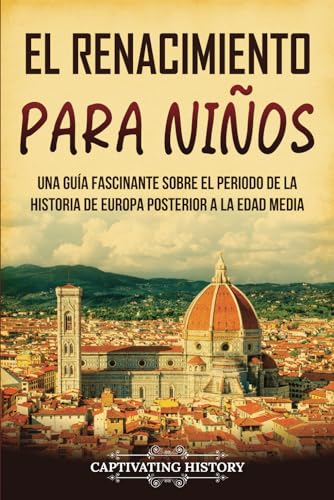 El Renacimiento para niños: Una guía fascinante sobre el periodo ...