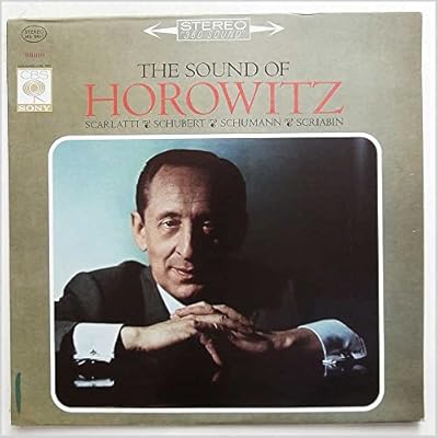 The Sound Of Horowitz; Scarlatti, Schubert, Schumann, Scriabin