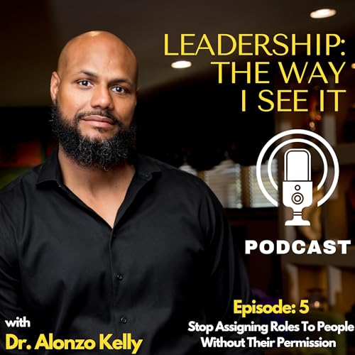 Episode 5: Stop Assigning Roles To People Without Their Permission