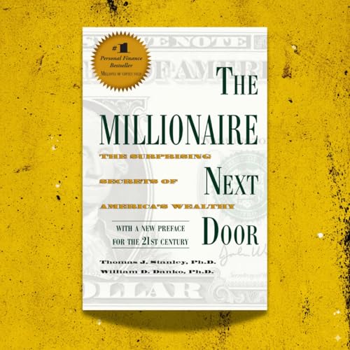 Page de couverture de The Millionaire Next Door — Thomas J. Stanley & William D. Danko