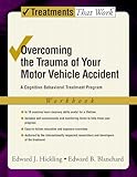 Overcoming the Trauma of Your Motor Vehicle Accident: Workbook A Cognitive Behavioral Treatment Program