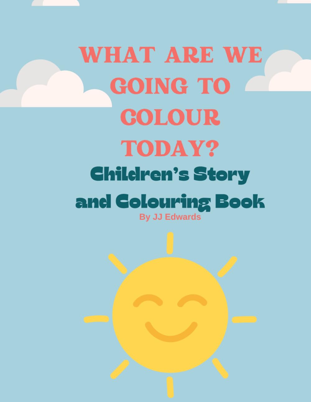 What are we going to Colour today?: Children's Colouring and Story Book (What Are We Going to Bake Today? Kids Colouring and Story book)