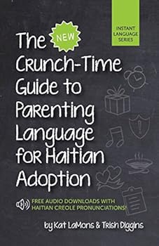 The New Crunch Time Guide to Parenting Language for Haiti Adoption