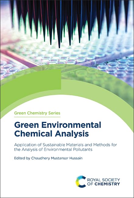Green Environmental Chemical Analysis: Application of Sustainable Materials and Methods for the Analysis of Environmental Pollutants (Green Chemistry