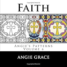 Faith (Angie's Patterns Volume 6)