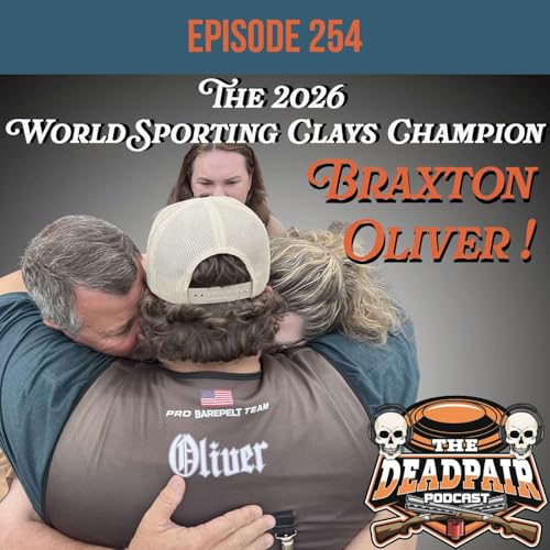 254, Braxton Oliver 2026 World Sporting Clays Champion!