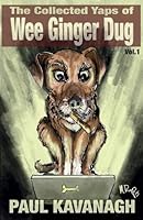 The Collected Yaps of the Wee Ginger Dug: Vol. 1 0993405703 Book Cover