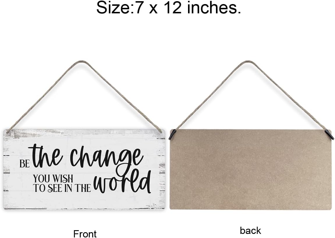 Be the Change You Wish to See in the World Sayings Positive Home Wall Decor Wooden Signs Rustic Hanging Wall Plaque Home Sign