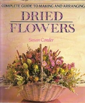 Hardcover Complete Guide to Making and Arranging Dried Flowers Book