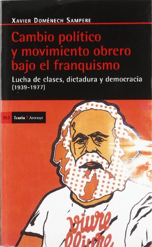 Cambio político y movimiento obrero bajo el franquismo: Lucha de clases, dictadura y democracia