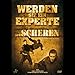 Produktbild WERDEN SIE EIN EXPERTE DER SCHEREN by Eric Chatelier