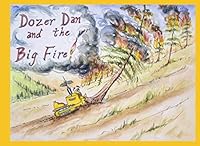 Dozer Dan and the Big Fire! 1731540841 Book Cover
