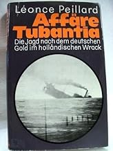 Affäre Tubantia. Die Jagd nach dem deutschen Gold im holländischen Wrack