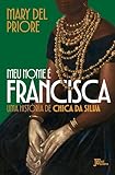 Meu nome é Francisca: Uma história de Chica da Silva