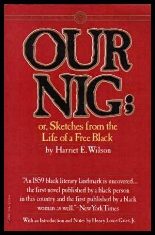 Our Nig; or, Sketches from the Life of a Free B... 0394532104 Book Cover