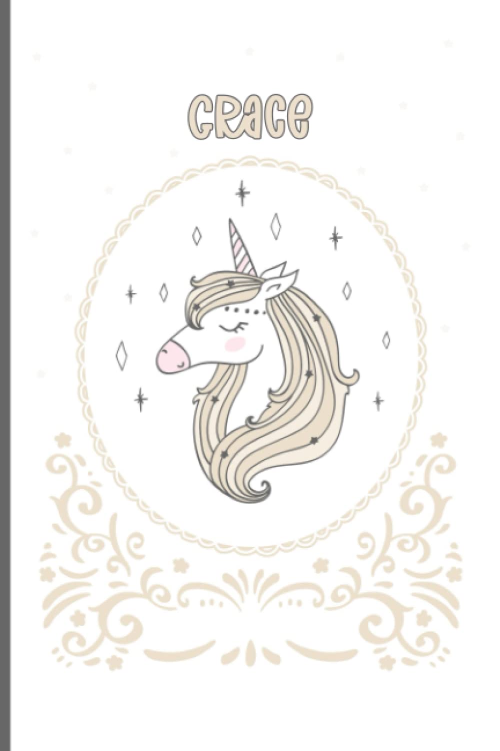 Grace: Cute Unicorn Personalized Name Journal Writing Notebook for Grace - Girls notebook journal cute - 6x9 inch Notebook - Personalised Gift for Unicorn Lovers