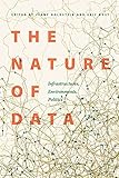 The Nature of Data: Infrastructures, Environments, Politics
