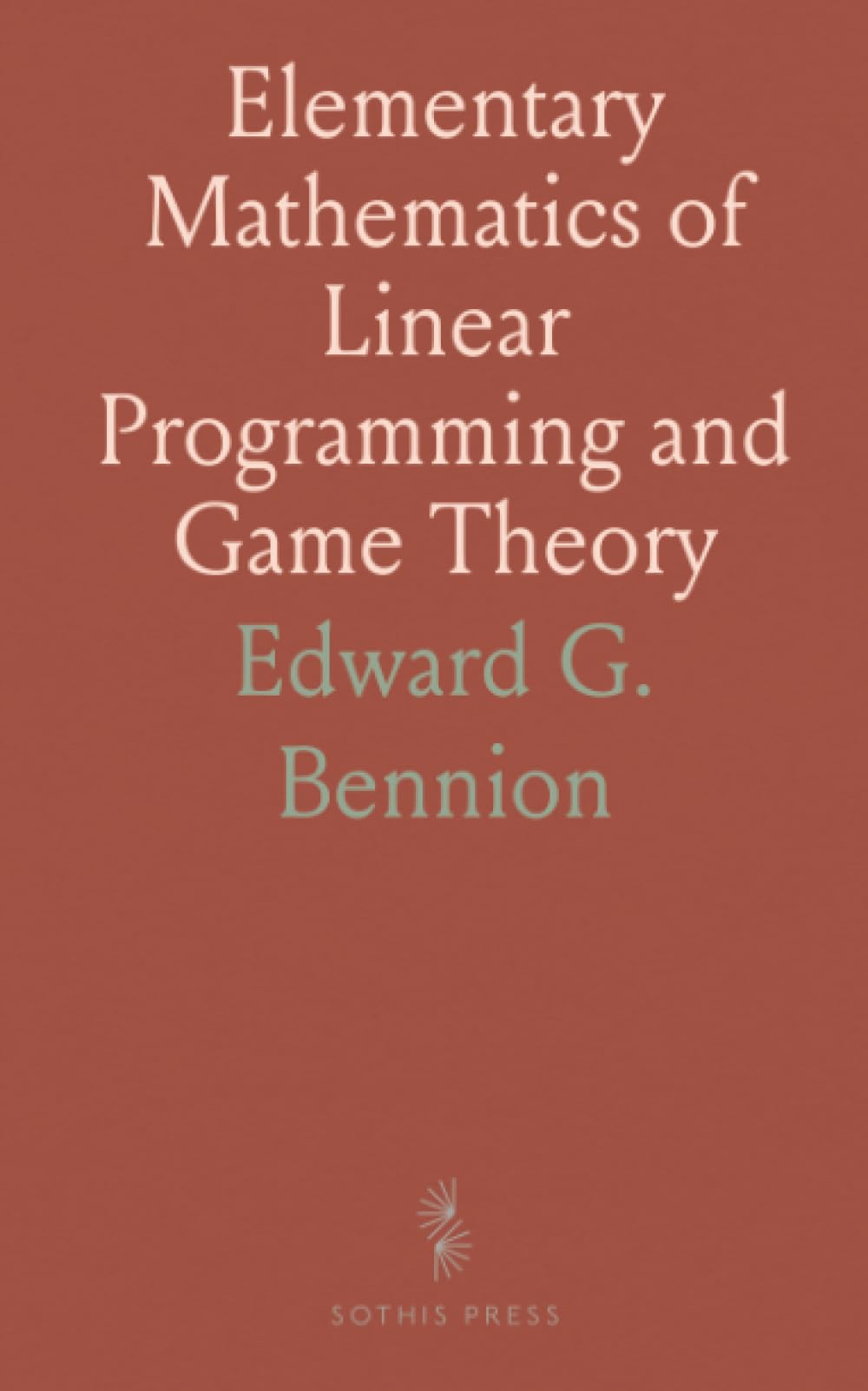 Elementary Mathematics of Linear Programming and Game Theory