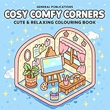  Cosy Colouring Book for Adults and Teens: Cute Designs of Comfy and Hygge Spaces for Relaxation and Stress Relief