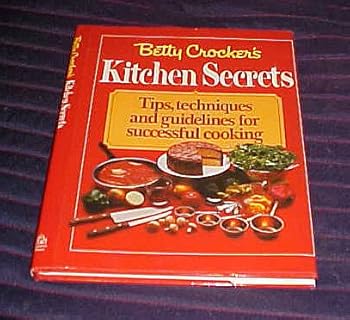 Hardcover Betty Crocker's Kitchen Secrets: Tips, Techniques and Guidelines for Successful Cooking Book