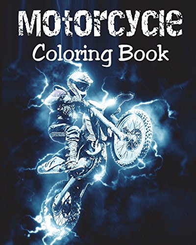 Motorcycle Coloring Book: Motorcycles Illustrations for Relaxation of Teens and Adults