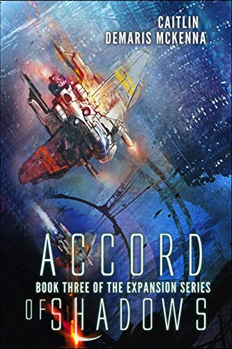 Accord of Shadows (The Expansion Series Book 3) by [Caitlin Demaris McKenna]