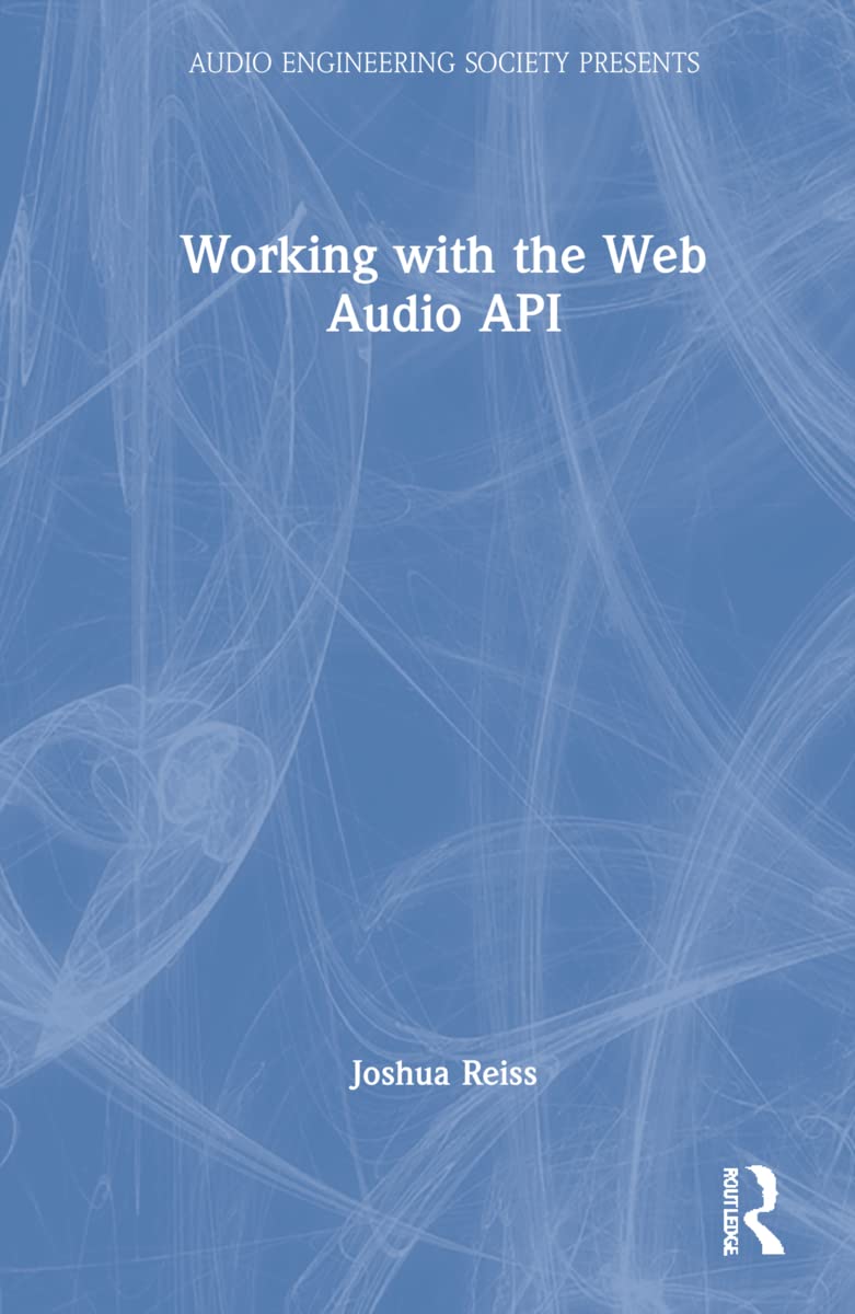 Working with the Web Audio API (Audio Engineering Society Presents)