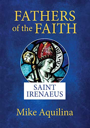 Fathers of the Faith: Saint Irenaeus (English Edition)