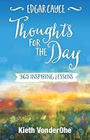 Edgar Cayce Thoughts for the Day: 365 Inspiring Lessons 0876049773 Book Cover