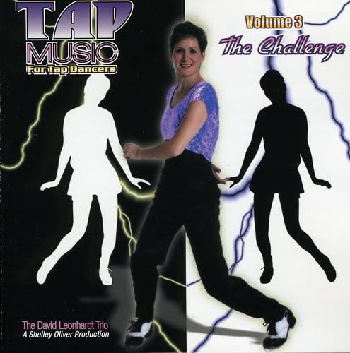 Tap Music for Tap Dancers: The Challenge 3 [Audio CD] David Leonhardt; Oscar Hammerstein II; Sam Llanas; Joseph Kosma; Dizzy Gillespie; Kurt Neumann; Harold Arlen; Ray Henderson and George Gershwin