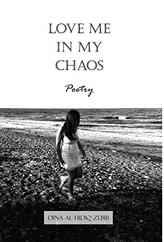 Love Me In My Chaos: Poetry