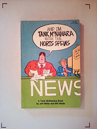 And I'm Tank McNamara with the Norts Spews