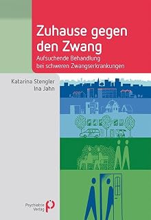 Zuhause gegen den Zwang: Aufsuchende Behandlung bei schweren Zwangserkrankungen (Fachwissen)