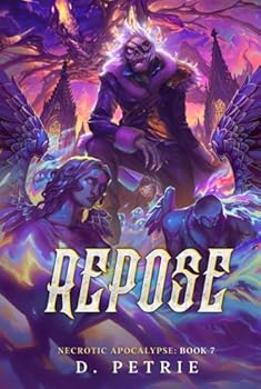 Repose: A Zombie Apocalypse LitRPG (Necrotic Apocalypse) - Book #7 of the Necrotic Apocalypse