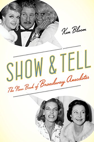 Show and Tell: The New Book of Broadway Anecdotes