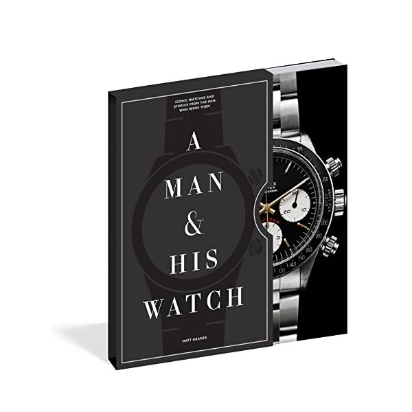 A Man & His Watch: Iconic Watches and Stories from the Men Who Wore Them - Image 4