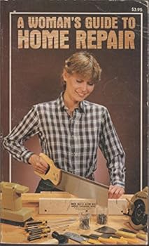Unknown Binding A Woman's Guide to Home Repair Book