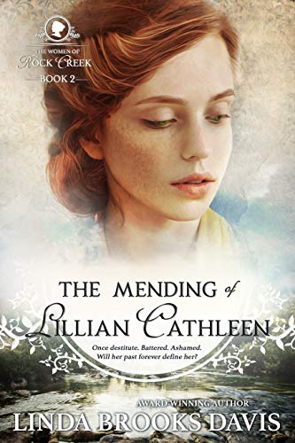 The Mending of Lillian Cathleen (The Women of Rock Creek Book 2) by [Linda Brooks Davis]