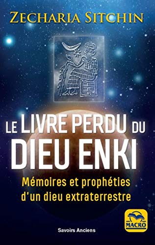  Le livre perdu du Dieu Enki: Mémoires et prophéties d'un dieu extraterrrestre PDF Ebook En Ligne