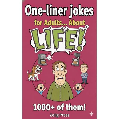 One-liner Jokes for Adults about Life Audiobook By Zelig Press cover art