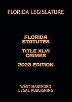 Vista 1 de FLORIDA STATUTES TITLE XLVI CRIMES 2023 EDITION WEST HARTFORD LEGAL PUBLISHING