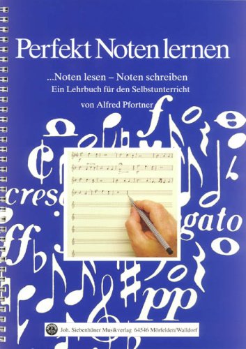 Perfekt Noten lernen: Noten lesen - Noten schreiben. Ein Lehrbuch für den Selbstunterricht