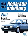 Fiat Regata ab September 1983: 1,3-Liter-Motor / 1.5-Lister-Motor // Reprint der 7. Auflage 1991 (Reparaturanleitungen)