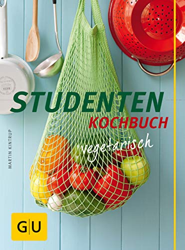 Studentenkochbuch - vegetarisch (GU Themenkochbuch)