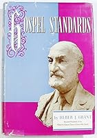 Gospel Standards: Selections from the Sermons and Writings of Heber J. Grant B0025G2RIA Book Cover