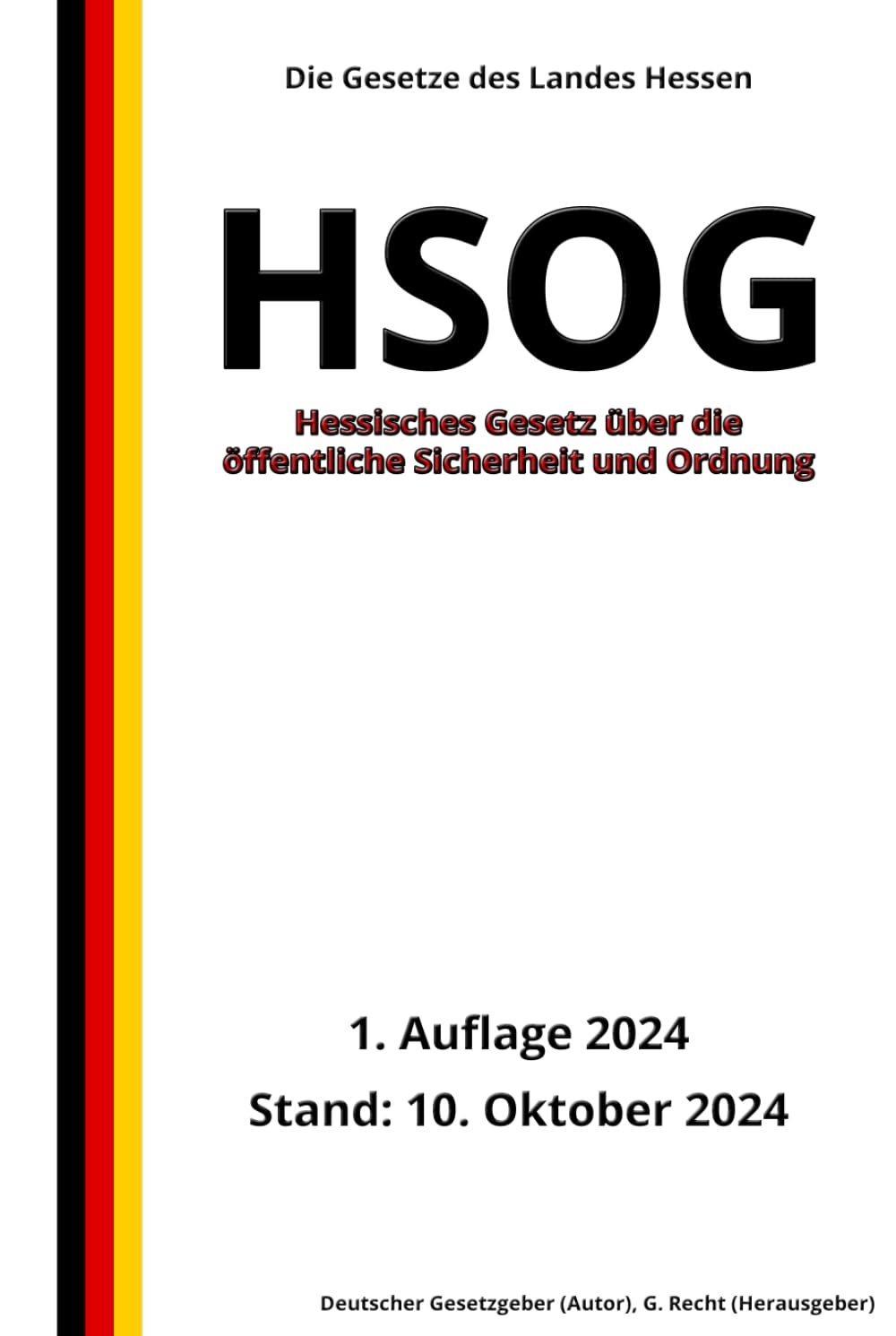 Hessisches Gesetz über die öffentliche Sicherheit und Ordnung (HSOG), 1. Auflage 2024: Die Gesetze des Landes Hessen