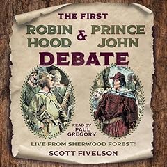 The First Robin Hood and Prince John Debate: Live from Sherwood Forest! cover art