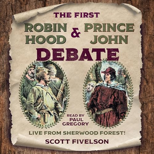 The First Robin Hood and Prince John Debate: Live from Sherwood Forest! [Written by Scott Fivelson] episode artwork