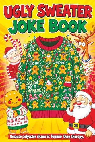 Ugly sweater joke book: hilarious christmas gag gift filled with ridiculous jokes