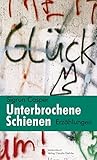  Unterbrochene Schienen: Erzählungen